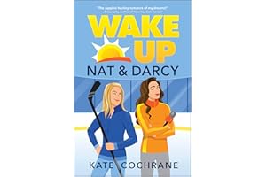 Wake Up, Nat & Darcy: A Riveting Lesbian Sports Romance (Puck Struck Book 1)