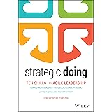 Strategic Doing: Ten Skills for Agile Leadership
