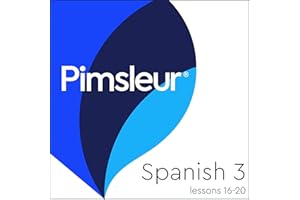 Pimsleur Spanish Level 3 Lessons 16-20: Learn to Speak, Understand, and Read Spanish with Pimsleur Language Programs