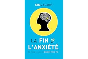 La fin de l'anxiété: Le message qui va changer votre vie (French Edition)