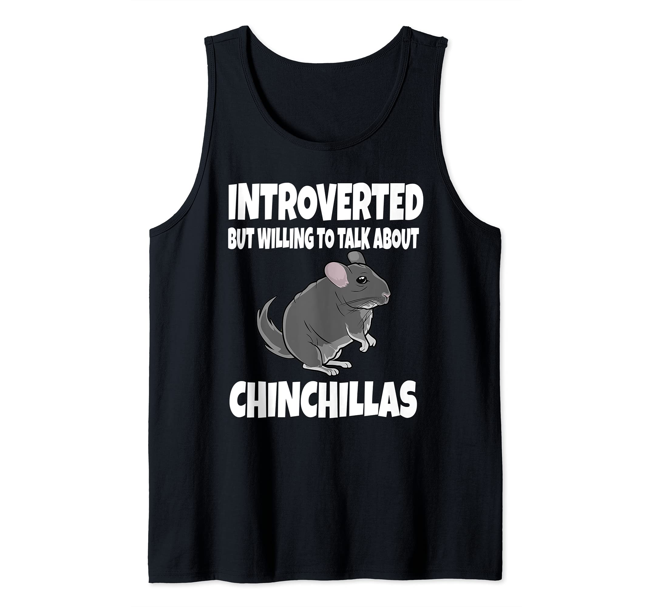Introverted But Willing To Talk About Chinchillas Tank Top