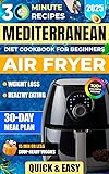Mediterranean Diet Air Fryer Cookbook for