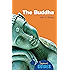 The Buddha: A Beginner's Guide (Beginner's Guides)