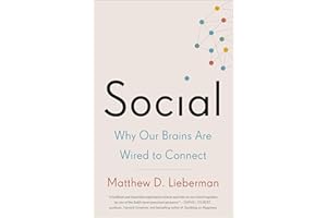 Social: Why Our Brains Are Wired to Connect