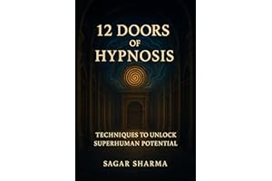12 Doors of Hypnosis: Techniques to Unlock Superhuman Potential