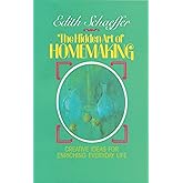 The Hidden Art of Homemaking