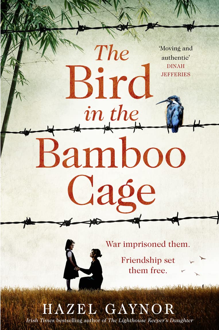 The Bird in the Bamboo Cage: inspired by true events, the bestselling new WW2 historical novel of courage and friendship in a prison camp