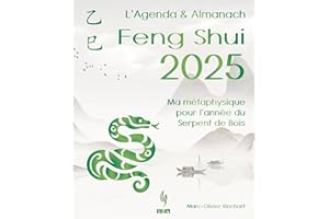 L’Agenda & Almanach Feng Shui 2025: Ma métaphysique pour l’année du Serpent de Bois (French Edition)