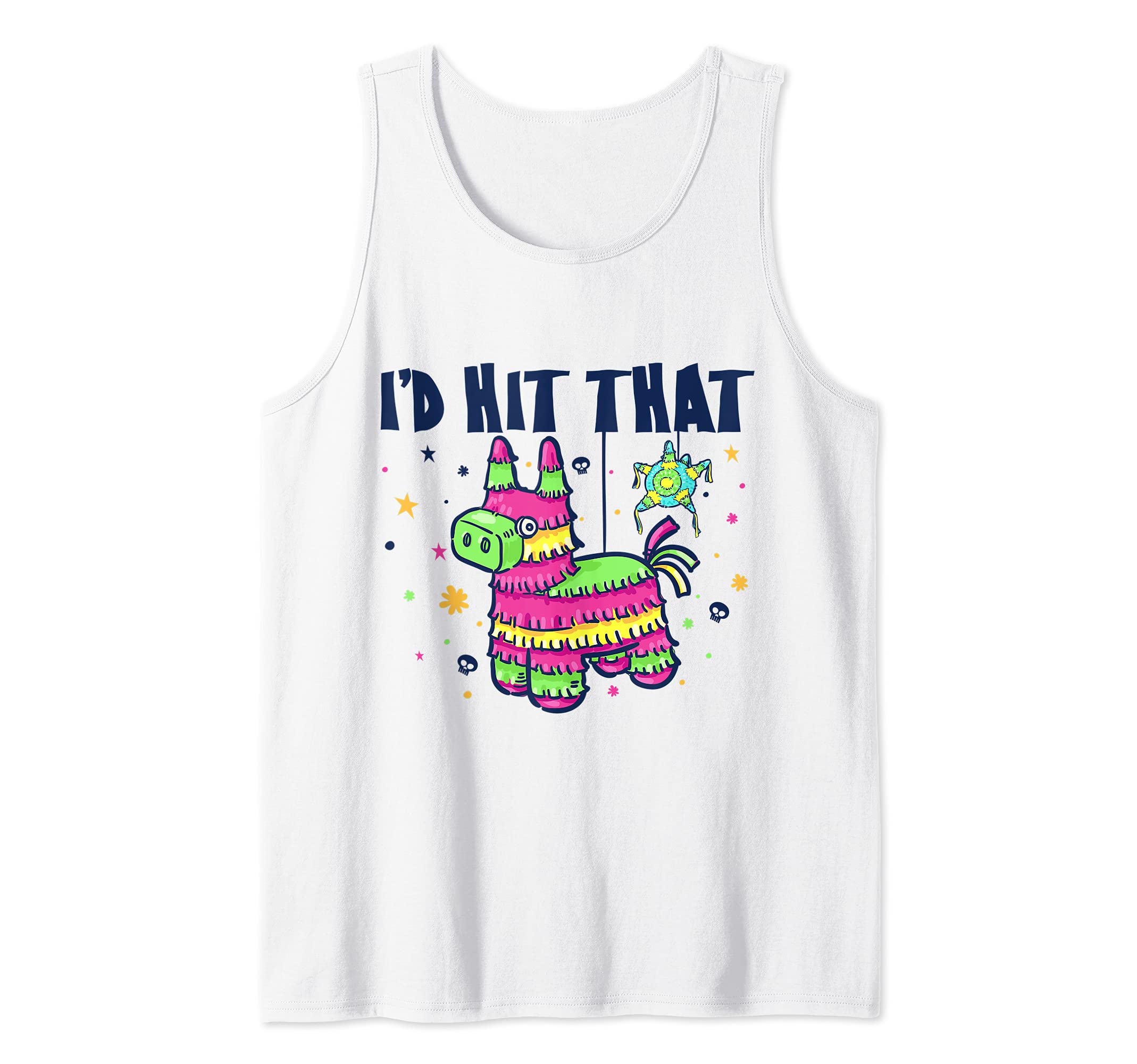I'd Hit That Pinata Funny Cinco De Mayo Party Tank Top