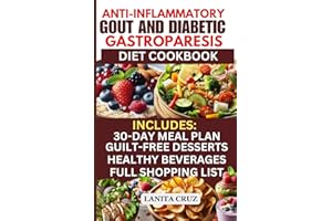 Anti-Inflammatory Gout and Diabetic Gastroparesis Cookbook: Easy Low-Carb Low-Sugar Low-Fat Low-Fiber & Low Sodium Low-Purine