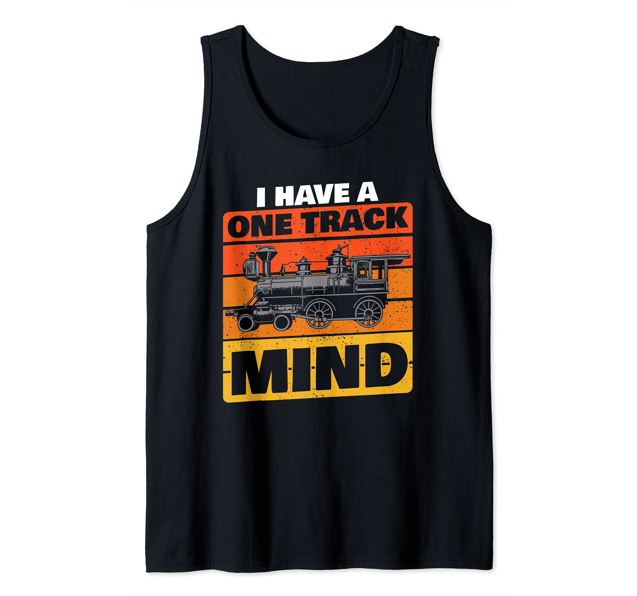 I Have A One Track Mind Funny Train Gift Locomotive Tank Top