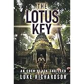 The Lotus Key: A pulse-pounding archaeological thriller (Eden Black Archaeological Thrillers)