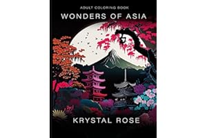 Wonders of Asia - A Coloring Journey: A Traveling Coloring Book for Adults with Beautiful City Skylines, Relaxing Landscapes, Culture, and Much More