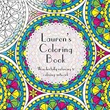Lauren's Coloring Book: Adult coloring featuring mandalas, abstract and floral artwork by