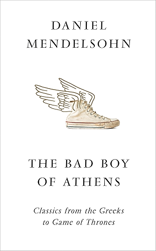Download The Bad Boy of Athens: Classics from the Greeks to Game of Thrones (English Edition) PDF