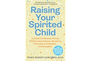 Raising Your Spirited Child: An Updated and Modern Edition of the Classic Parenting Guide