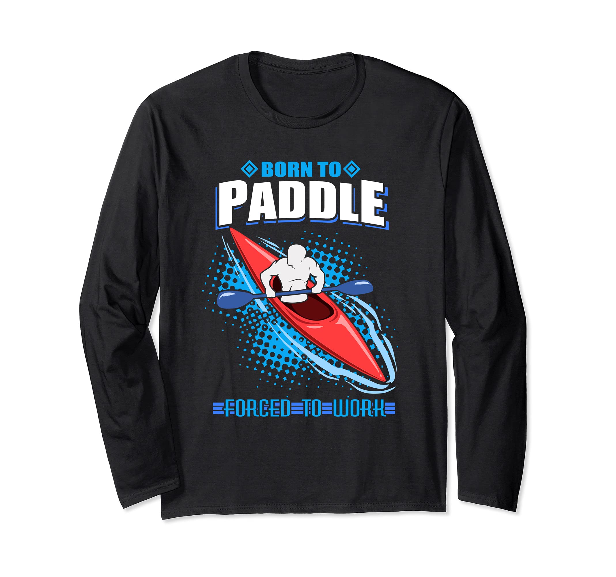 Kayak Gift Kayaking and Paddling Long Sleeve T-Shirt