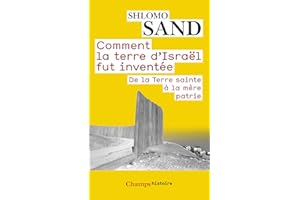 Comment la terre d'Israël fut inventée. De la Terre sainte à la mère patrie (French Edition)