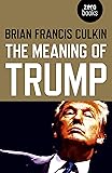 The Meaning of Trump