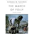 The March of Folly: From Troy to Vietnam