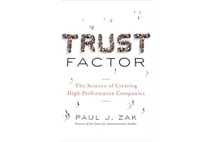 Trust Factor: The Science of Creating High-Performance Companies