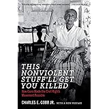 This Nonviolent Stuff'll Get You Killed: How Guns Made the Civil Rights Movement Possible