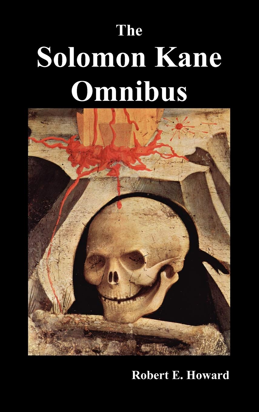 Buy The Solomon Kane Omnibus: Skulls in the Stars, The Footfalls Within, The  Moon of Skulls, The Hills of the Dead,Wings in the Night, Rattle of Bones,  Red Shadows Book Online at