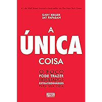 A única coisa: O foco pode trazer resultados extraordinários para sua vida (Portuguese Edition) book cover