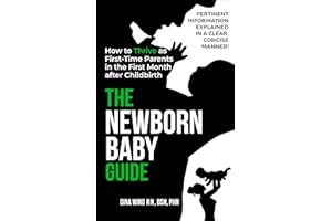 The Newborn Baby Guide: How to THRIVE as First-Time Parents in the First Month After Childbirth (First-Time Pregnancy Guide 3
