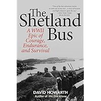 The Shetland Bus: A WWII Epic Of Courage, Endurance, and Survival