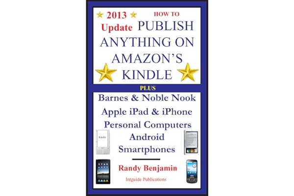 How To Publish Anything On Amazon's Kindle - Kindle edition by Benjamin,  Randy. Reference Kindle eBooks @ Amazon.com.