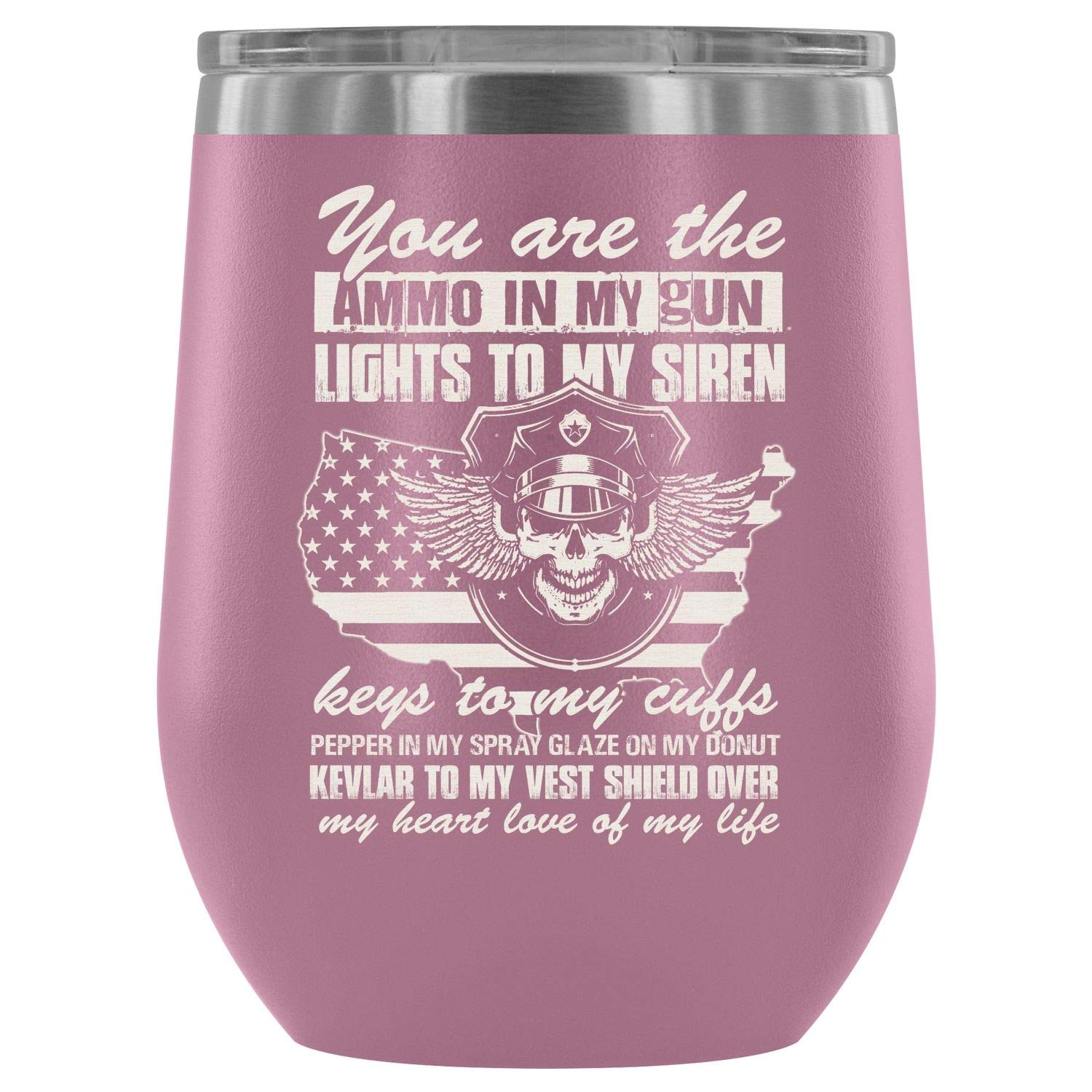 Stainless Steel Tumbler Cup with Lids for Wine, You Are The Ammo In My Gun Lights Wine Tumbler, I Am A Police Vacuum Insulated Wine Tumbler (Wine Tumbler 12Oz - Light Purple)