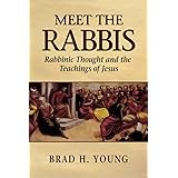 Meet the Rabbis: Rabbinic Thought and the Teachings of Jesus