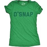 Womens O Snap T Shirt Funny Shamrock Saint Patricks Day Irish St Patty Tee Her