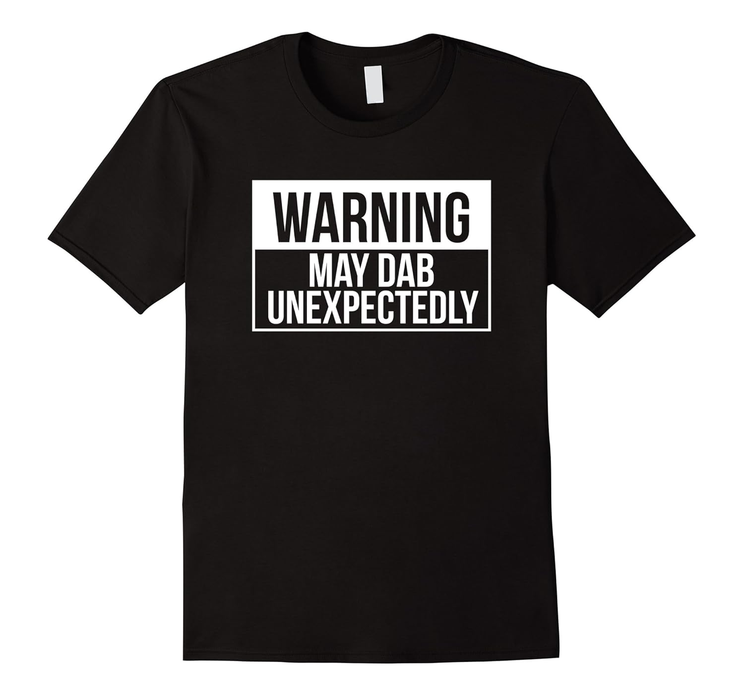 Funny Warning Shirt With Saying- Dab-ANZ