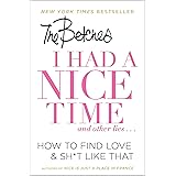 I Had a Nice Time And Other Lies...: How to Find Love & Sh*t Like That