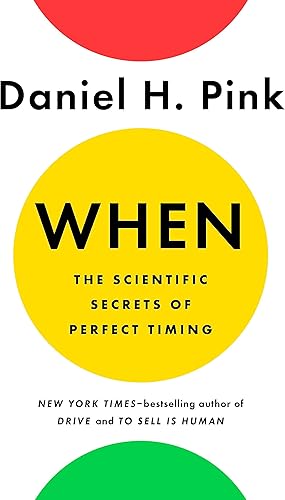 Download When: The Scientific Secrets of Perfect Timing PDF