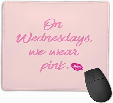 Amazon Com On Wednesdays We Wear Pink Mean Girls Quote Stitched Edge Laptop Gaming Mouse Pad Computer Mousepad 11 8 X9 8 Office Products