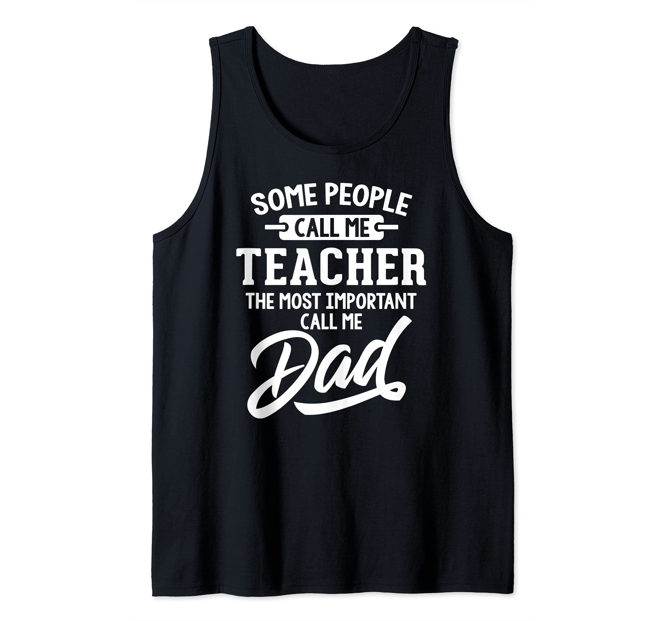 Fathers Day Design for a Teacher Dad Tank Top