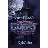 Case Files of Inspired Ghost Tracking (Ghost/Spirit Encounters)