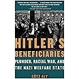 Hitler's Beneficiaries: Plunder, Racial War, and the Nazi Welfare State
