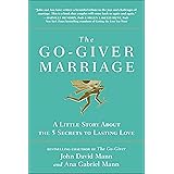 The Go-Giver Marriage: A Little Story About the Five Secrets to Lasting Love