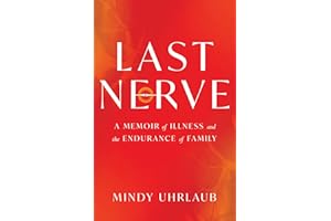 Last Nerve: A Memoir of Illness and the Endurance of Family