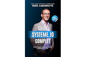Guide Complet pour Démarrer avec Systeme.io et Créer un Business en Ligne: Comment gagner de l'argent avec cette plateforme m