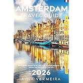 Amsterdam Travel Guide 2026: What to Do, Where to Go, and How to Avoid Mistakes While Seeing the Real Side of the City