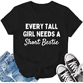 LBP Besties Shirts for Women Best Friends T-Shirt Every Short Girl Needs A Tall Bestie Tee Tops