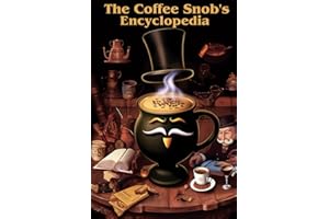 The Coffee Snob's Encyclopedia