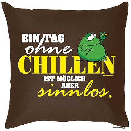 Lustiges Geschenk Sprüche Kissen Chillen Ein Tag Ohne Chillen Kissen Mit Füllung