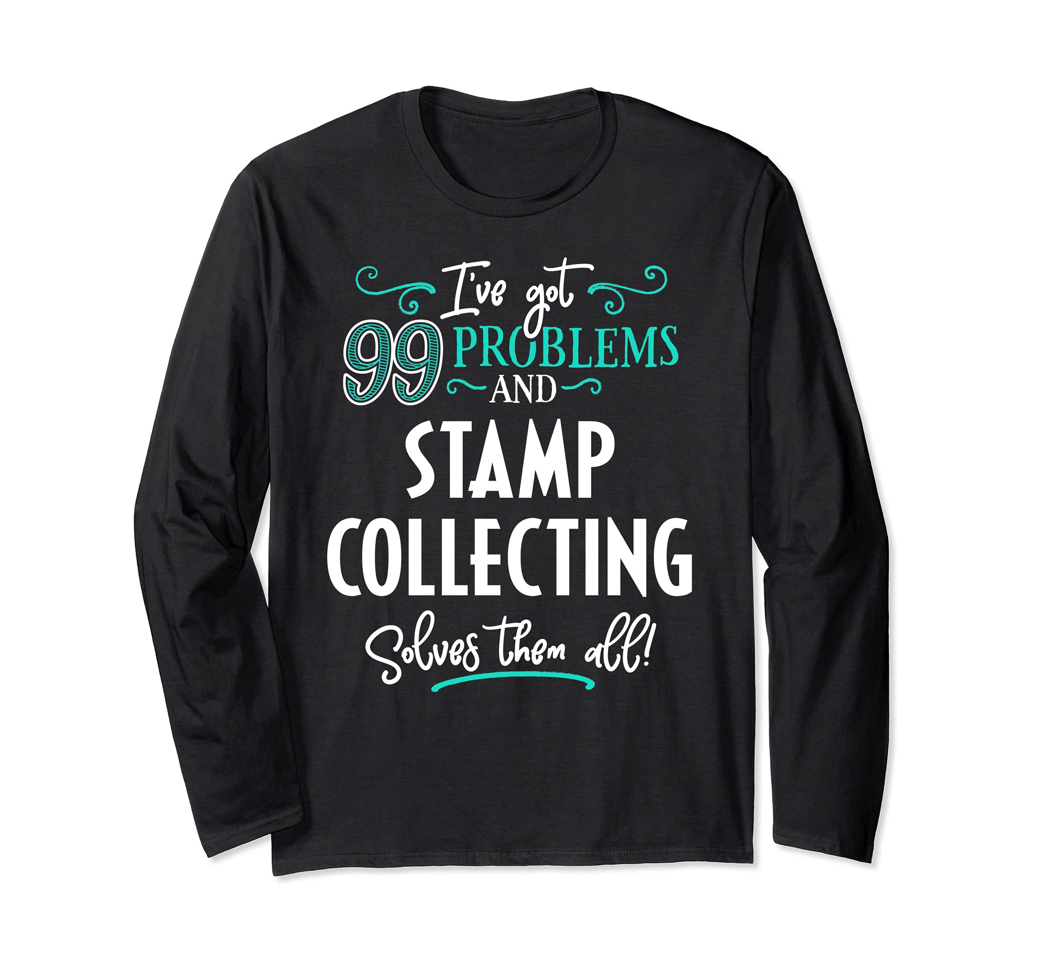 Stamp Collecting Gift - Stamp Collecting Solves Them All Long Sleeve T-Shirt