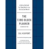 The Time-Block Planner (Second Edition): A Daily Method for Deep Work in a Distracted World